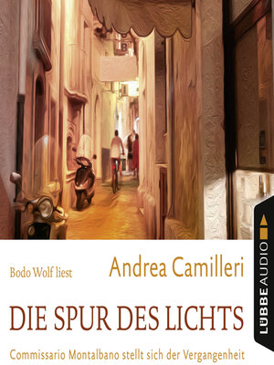 cover image of Die Spur des Lichts--Commissario Montalbano stellt sich der Vergangenheit